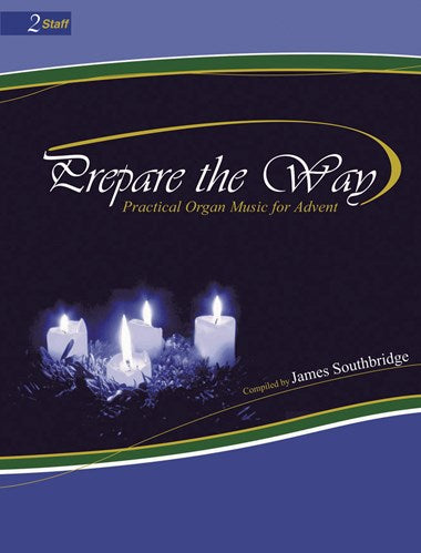 XMAS - Prepare the Way - Practical Organ Music for Advent - Mixed Organ Collection - Manuals Only - Christmas