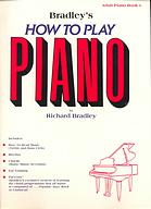 Bradley, Richard - Bradley's How to Play Piano, Adult Book 1(POP)*