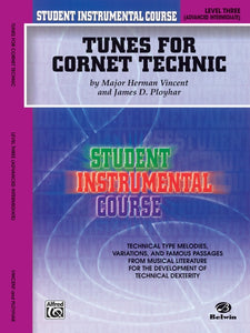 Student Instrumental Course: Tunes for Cornet Technic, Level III By Major Herman Vincent in collaboration with James D. Ployhar