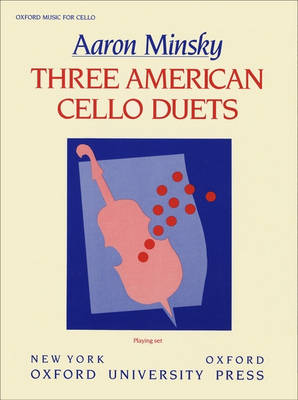 Minsky, Aaron - Three (3) American Cello Duets - // Cello Blues, Theme & Variations // The Good High Alaska Boogie // Way out West - Violoncello [Cello] Ensemble Duet: Two (2) Cellos - Performance Scores