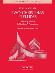 XMAS - Willan, Healey - Two (2) Christmas Preludes transcr. F.R.C. Clarke - Nativity Prelude // Shepherd's Adoration - Organ Solo