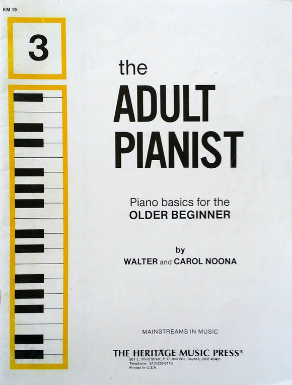 Noona, Walter & Carol - Adult Pianist, Volume 3 - Piano Method Volume*