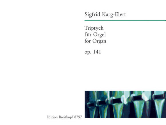 Karg-Elert, Sigfrid - Triptych, Opus 141 - Legend, Gregorian Rhapsody, March Pontificale - Organ Solo