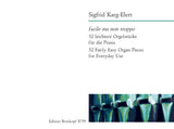 Karg-Elert, Sigfrid - Facile ma non troppo - 32 Fairly Easy Organ Pieces for Everyday Use - Organ Solo
