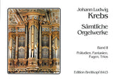 Krebs, Johann Ludwig - Complete Organ Works, Book 2 - Preludes, Fantasias, Fugues, Trios - Organ Solo