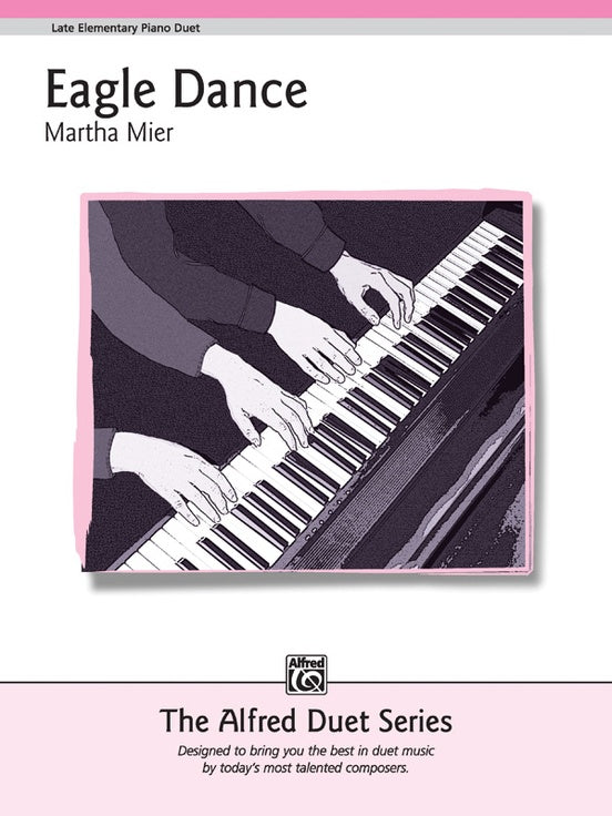 Mier, Matha - Eagle Dance - Late Elementary - Piano Duet Sheet (1 Piano 4 Hands) - Alfred Duet Series