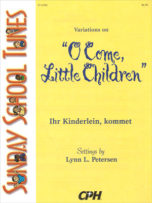 XMAS - Petersen, Lynn L. - Variations on ''O Come, Little Children'' (Ihr Kinderlein, Kommet) - Organ Solo - Christmas