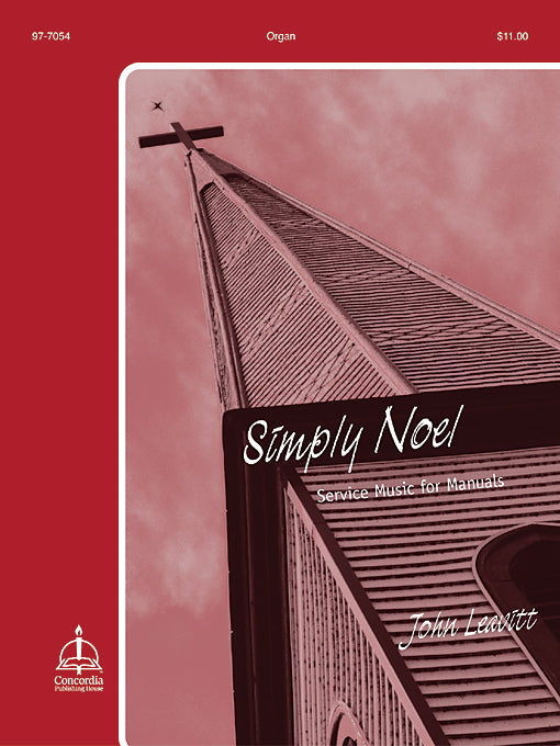 XMAS - Leavitt, John - Simply Noel: Service Music for Manuals - Communion (Franck) // Offertory 1 & 2 (Franck) // Postlude (Daquin) // Prelude ''Petite Noel Suite'' & 2 (Dandrieu) - Organ Solo - Manuals Only - Christmas