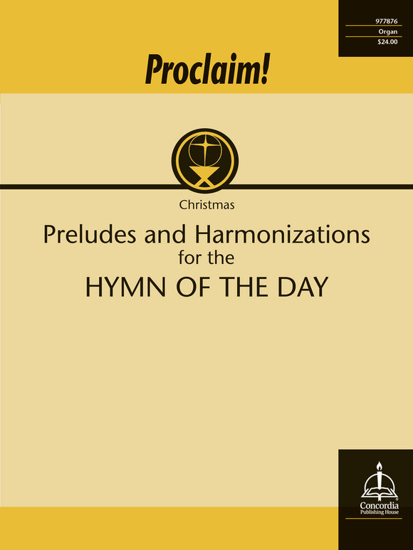 XMAS - Proclaim! - Christmas: Preludes and Harmonizations for the Hymn of the Day - Mixed Organ Collection