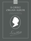 Grieg, Edvard - A Grieg Organ Album arr. Christopher Eva - Organ Solo