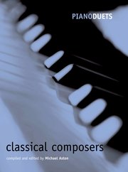 Classical Composers ed. Michael Aston - J.C.F. Bach, Beethoven, Clementi, Haydn, Mozart, Schubert - Piano Duet (1 Piano 4 Hands)