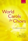 World Carols for Choirs (SATB) - Compiled and edited by  Chilcott, Bob/Knight, Susan