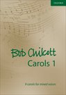 Bob Chilcott Carols 1 - Chilcott, Bob - SATB