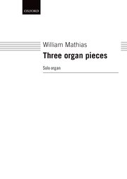 Mathias, William - Three (3) Pieces - Invocations, Opus 35, Carillon (1989), Antiphonies Opus 88/2 - Organ Solo