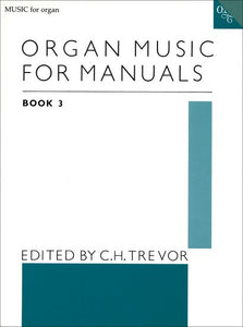 Organ Music for Manuals Book 3 ed. C.H. Trevor - 29 Pieces