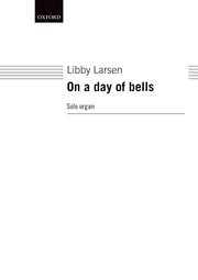 Libby Larsen - On a day of bells - Organ Solo