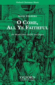 O come, all ye faithful - arr. Wilberg, Mack - SATB and Organ