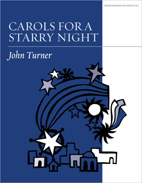 Turner, John - Carols for a Starry Night - Fourteen (14) Medium to Medium-Difficult Arrangements for Advent & Christmas - Piano Solo