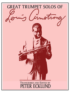 THE GREAT TRUMPET SOLOS OF LOUIS ARMSTRONG,  transcribed by Peter Ecklund