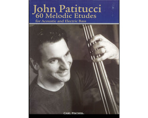 60 Melodic Etudes for Acoustic and Electric Bass - John Patitucci