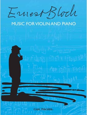 Bloch, Ernest - Music for Violin and Piano - Abodah (A Yom Kippur Melody) // Melodie // Nuit Exotique // Vidui // Nigun // Simchas Torah - Violin & Piano