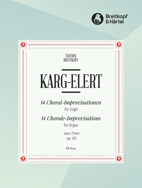 Karg-Elert, Sigfrid - Fourteen (14) Choral Improvisations Opus 65 - Organ Solo