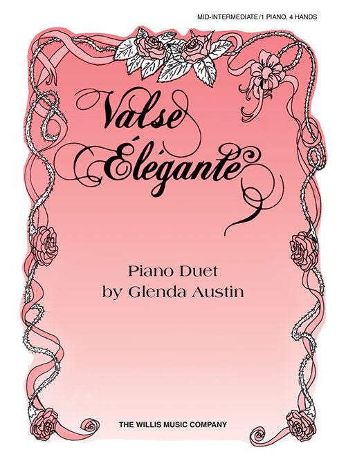 Austin, Glenda - Valse Elegante - Mid-Intermediate - Piano Duet Sheet (1 Piano 4 Hands) - Willis Music Dynamic Duets