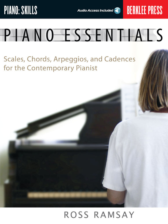 Ramsay, Ross - Piano Essentials: Scales, Chords, Arpeggios, & Cadences for the Contemporary Pianist -Book w/Audio Access*