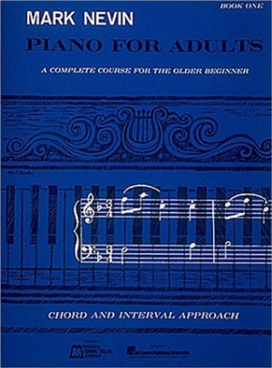 Nevin, Mark - Piano for Adults, Book 1 - A Complete Course for the Older Beginner - Piano Method Series*