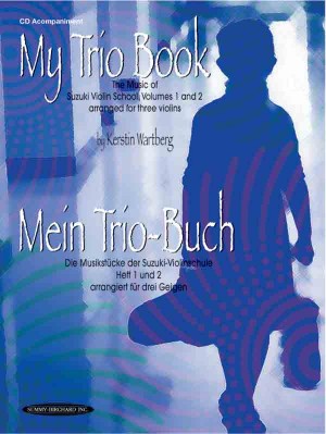 My Trio Book (Mein Trio-Buch) the music of Suzuki Violin Volumes 1 & 2 arr. Kerstin Wartberg - Violin Ensemble Trio: Three (3) Violins - CD Accompaniment Only