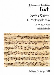 Bach - Six (6) Suites for Solo Violoncello ed. Kirsten Beisswenger (BWV 1007, 1008, 1009, 1010, 1011, 1012) - Cello Solo w/ Facsimile - Urtext