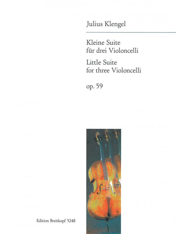 Klengel, Julius - Little (Kleine) Suite Opus 59 - Violoncello [Cello] Ensemble Trio: Three (3) Cellos - Parts Only