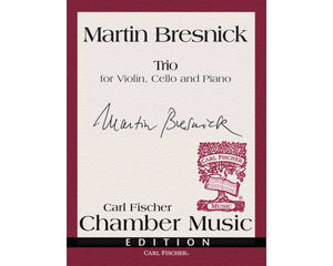 Trio for Violin, Cello, Piano - Martin Bresnick