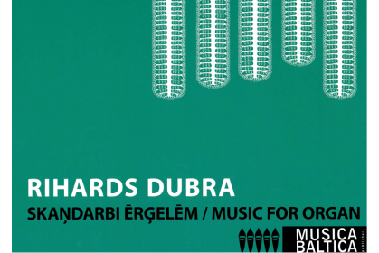Dubra, Rihards - Music for Organ - The Longing of Eternal Hills // The Touch of Our Lady's Sight // The Litany of Forgiving Light // Meditation in the Light of the Mystic Rose // Ostinato, Fuga e quasi una Toccata // Toccata - Organ Solo
