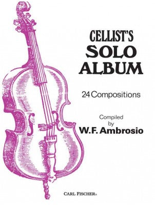 Cellist's Solo Album - Twenty-Four (24) Compositions (compiled by W.F. Ambrosio) - Cello & Piano