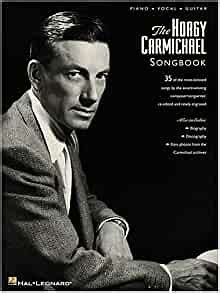 The Hoagy Carmichael Songbook Piano/Vocal/Guitar (OUT OF PRINT)