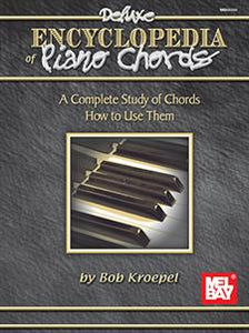 Kroepel, Bob - Mel Bay's Deluxe Encyclopedia of Piano Chords - A Complete Study of Chords, How to Use Them