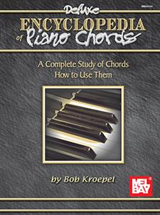 Kroepel, Bob - Mel Bay's Deluxe Encyclopedia of Piano Chords - A Complete Study of Chords, How to Use Them