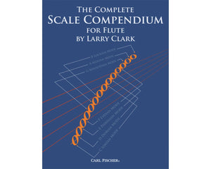 The Complete Scale Compendium for Flute Solo Flute - Larry Clark