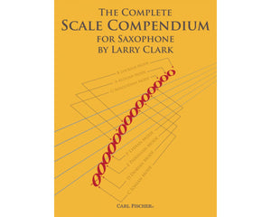 The Complete Scale Compendium for Saxophone - Larry Clark