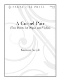 A Gospel Pair (Two Duets for Organ and Violin) - Graham Farrell