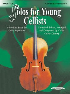 Solos for Young Cellists, Volume 6 ed. Carey Cheney - Song w/o Words Opus 109 (Mendelsson) // Sonata in C Major G4 (Boccherini) // Papillon Opus 77 (Faure) // Prayer from Jewish Life (Bloch) // Eclectic Suite (Forsyth) - Cello & Piano