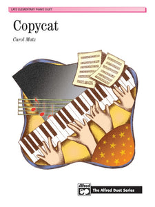 Matz, Carol - Copycat - Late Elementary - Piano Duet Sheet (1 Piano 4 Hands) - Alfred Duet Series