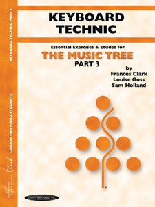 Clark, Frances - Music Tree, The: Keyboard Technic, Part 3 - Essential Exercises & Etudes - Piano Method Series*