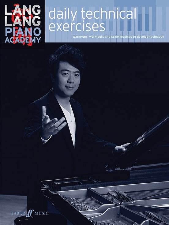 Lang Lang Piano Academy: Daily Technical Exercises - Warm-ups, Work-outs, and Scale Routines to Develop Technique - Piano Method Series