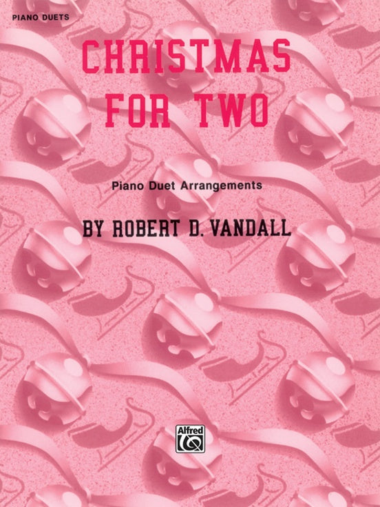 Vandall, Robert - Christmas for Two - Ten (10) Intermediate Arrangements - Piano Duet (1 Piano 4 Hands)