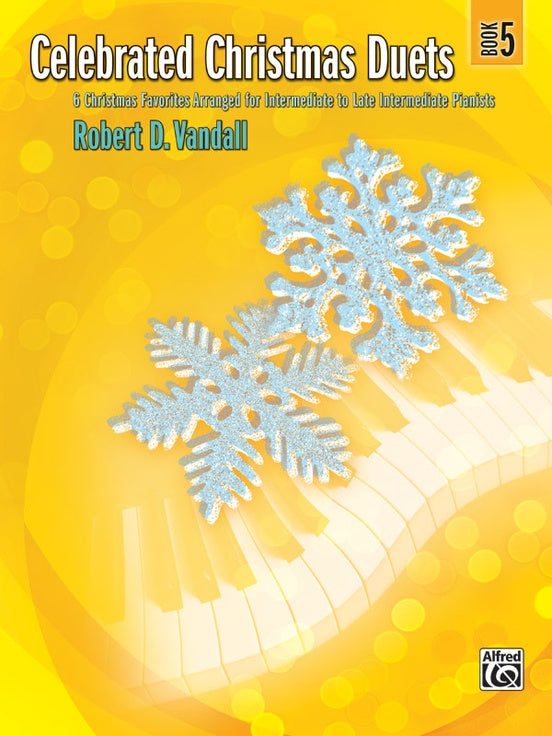 XMAS - Vandall, Robert - Celebrated Christmas Duets, Book 5 - Six (6) Intermediate to Late Intermediate Arrangements - Piano Duet (1 Piano 4 Hands)