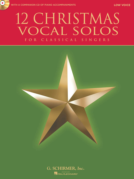 12 Christmas Vocal Solos for Classical Singers - Low Voice, Book/CD - with a CD of Piano Accompaniments