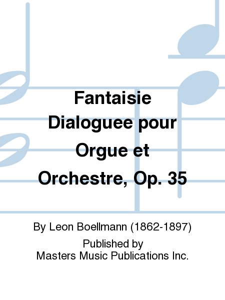 Boellmann, Leon - Fantaisie Dialoguee Opus 65 trans. Eugene Gigout - Organ Solo