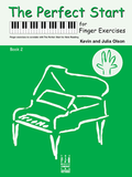 Olson, Kevin & Julia - Perfect Start for Finger Exercises, Book 2 - Piano Method Series